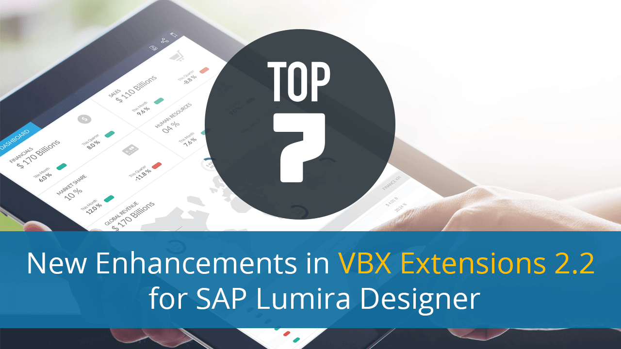 Top 7 New Enhancements In VBX Extensions 2.2 For SAP Lumira Designer ...